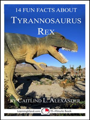 cover image of 14 Fun Facts About Tyrannosaurus Rex